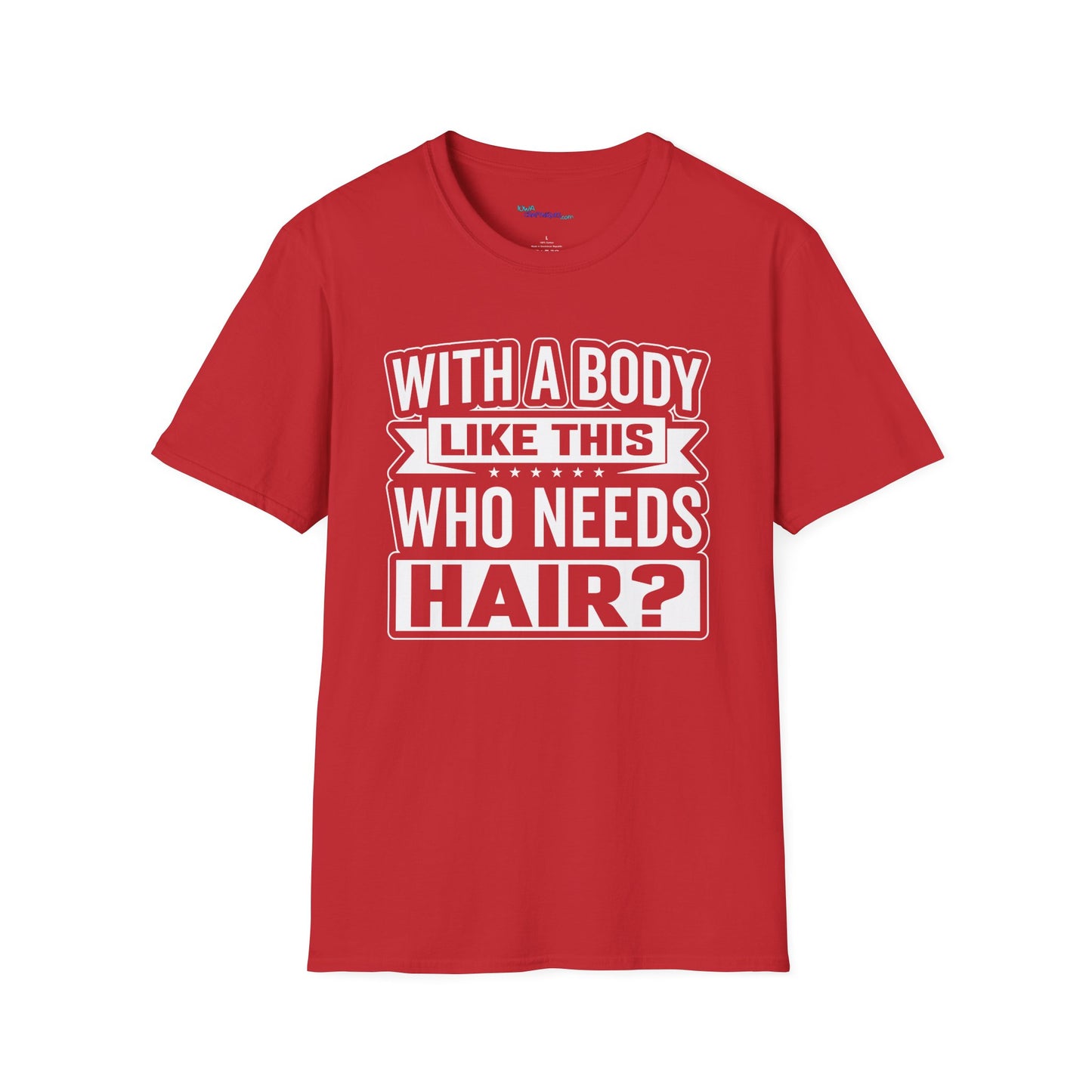 Who Needs Hair Unisex Softstyle T-Shirt