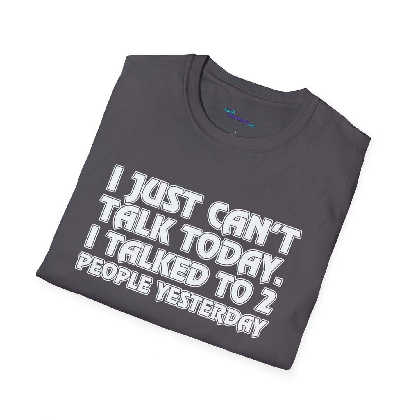 Can't Talk Unisex Softstyle T-Shirt