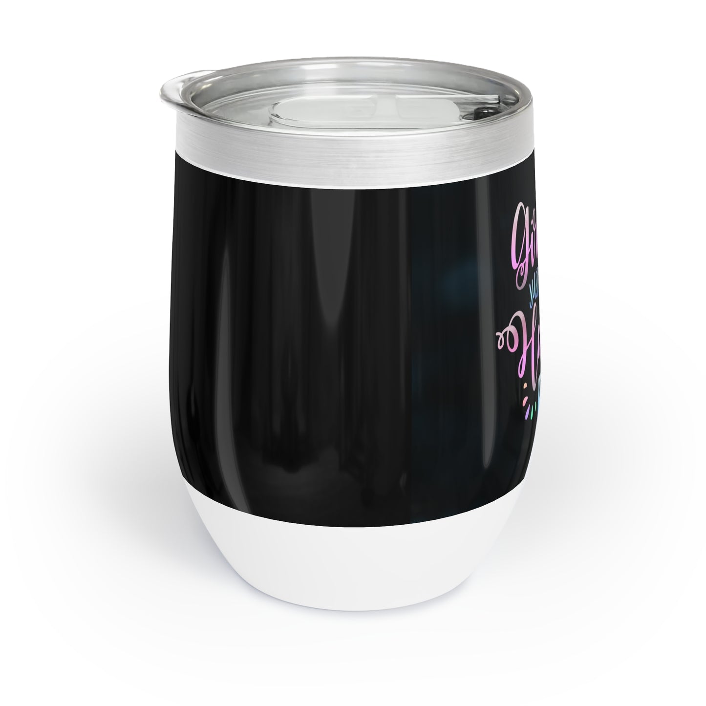 Girls wanna have Fun Chill Wine Tumbler