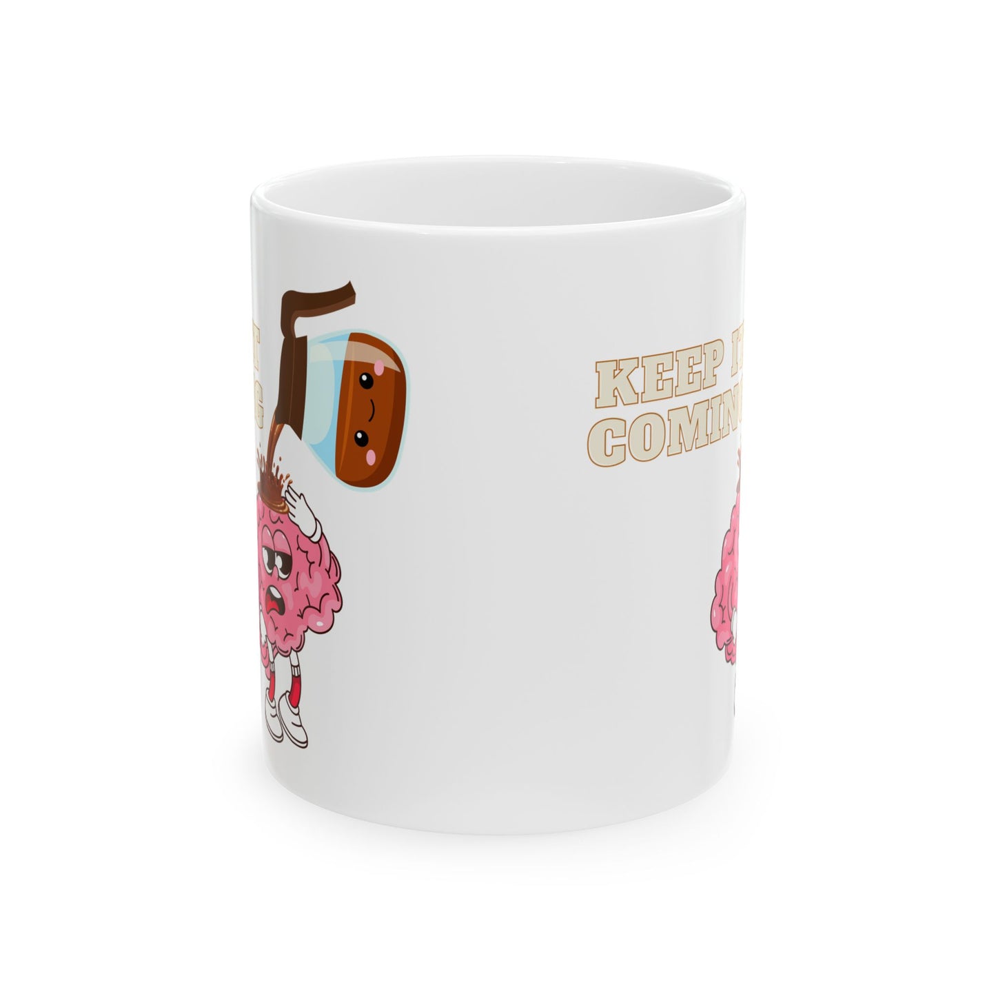 Funny Ceramic Mug - 'Keep It Coming' - 11oz & 15oz