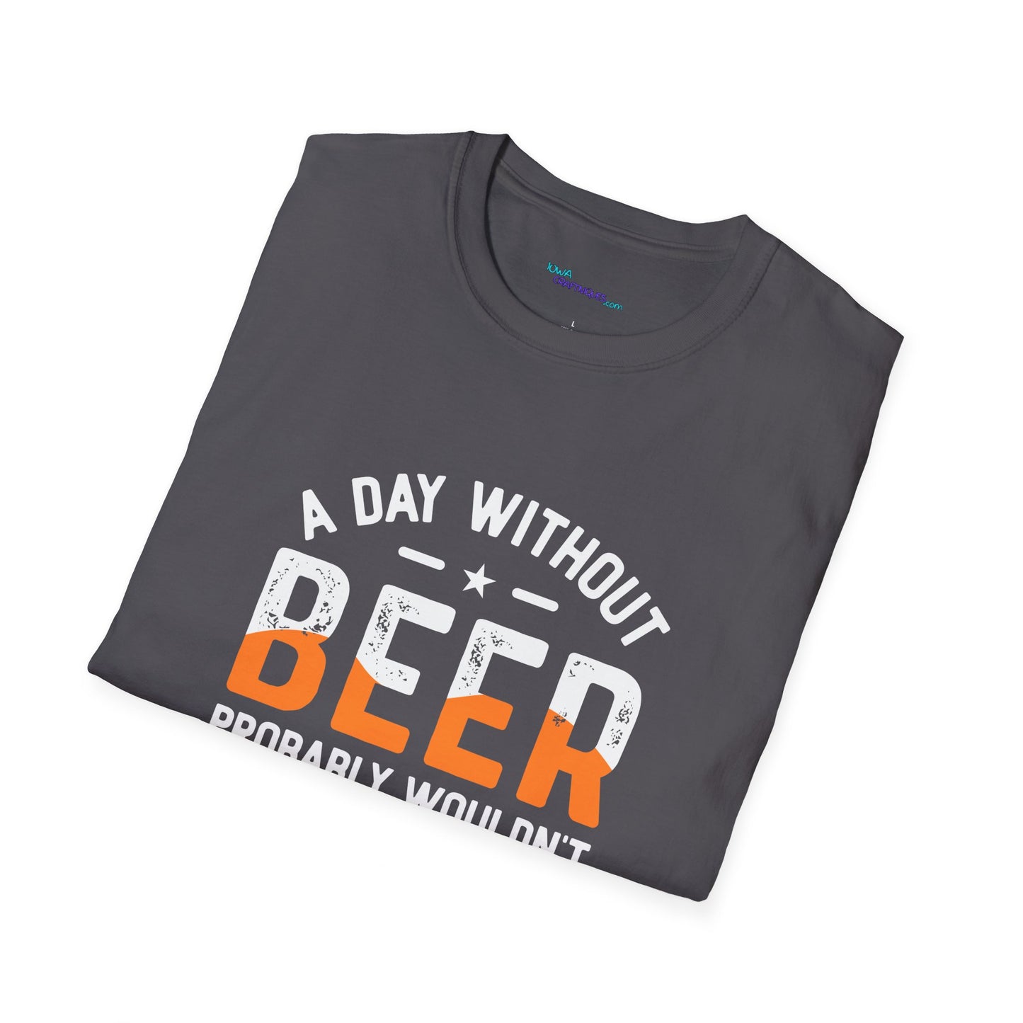 Day without Beer Unisex Softstyle T-Shirt