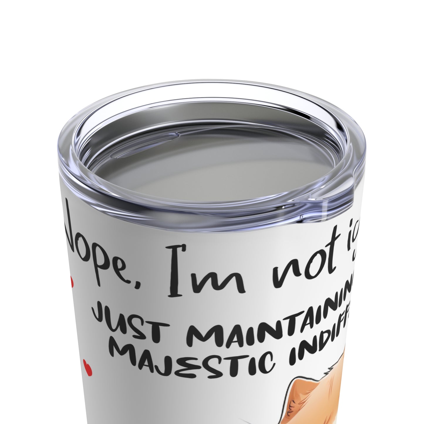 I'm not ignoring Tumbler 20oz