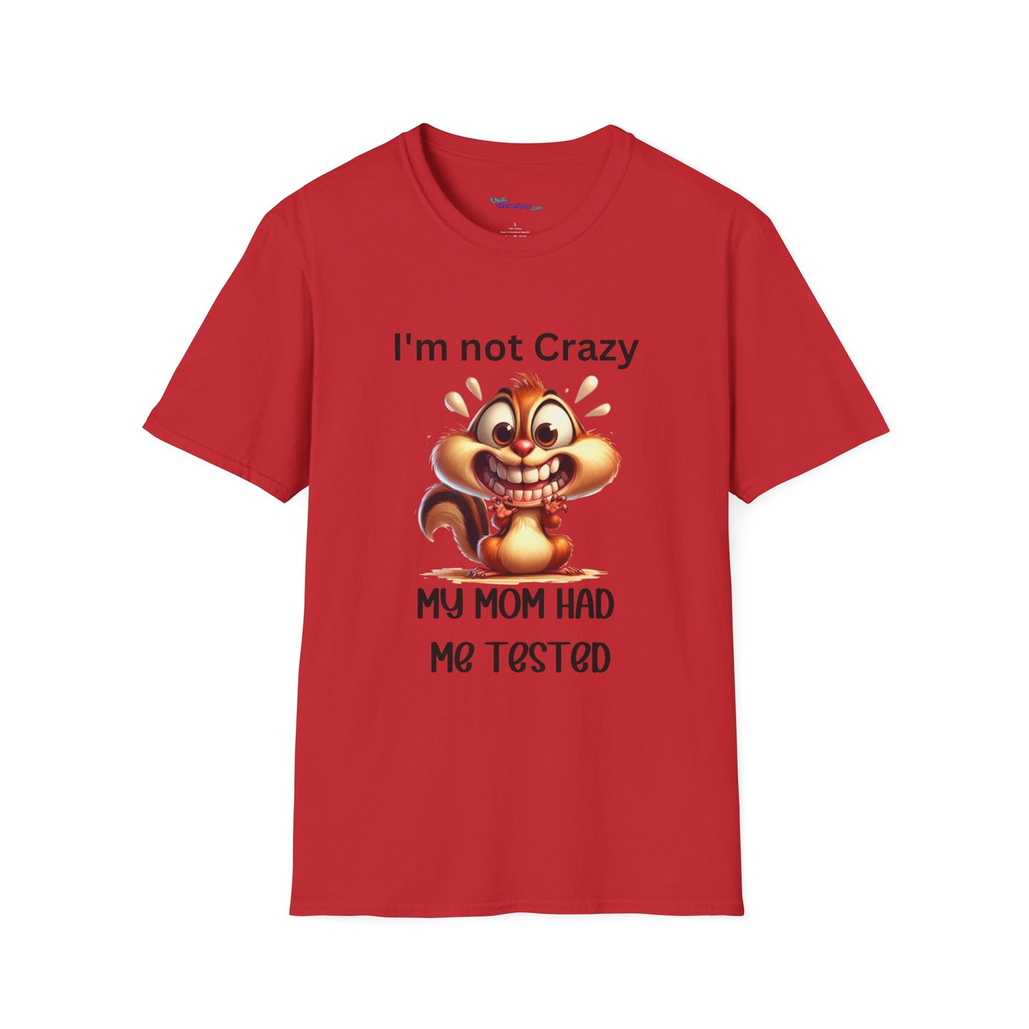 Mom had me Tested Unisex Softstyle T-Shirt