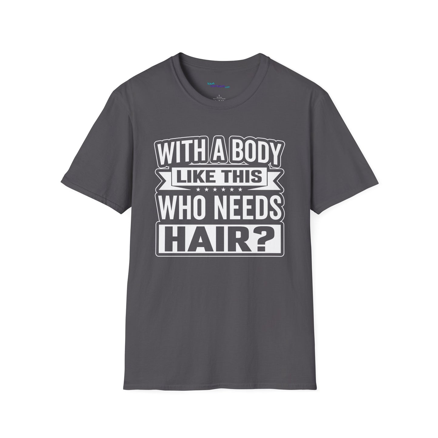 Who Needs Hair Unisex Softstyle T-Shirt