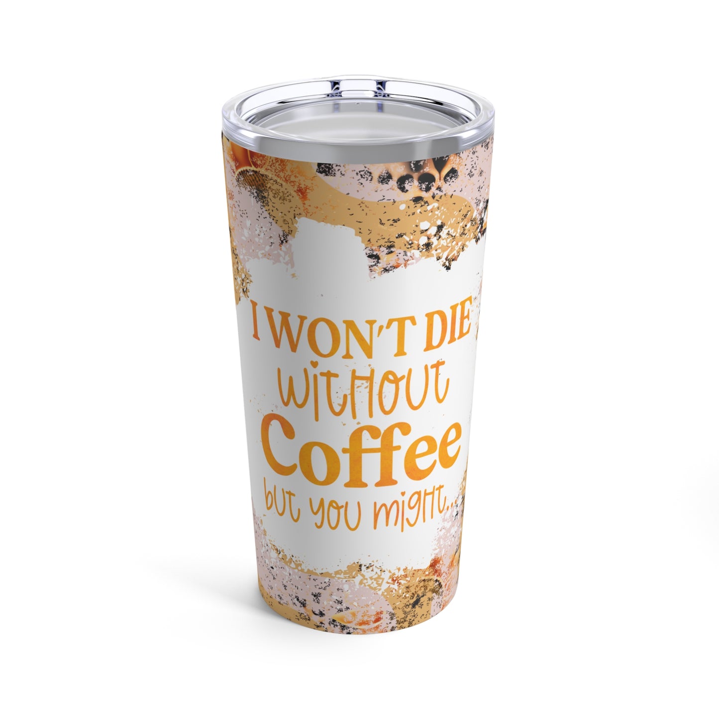 Won't Die without Coffee Skinny Steel Tumbler with Straw, 20oz