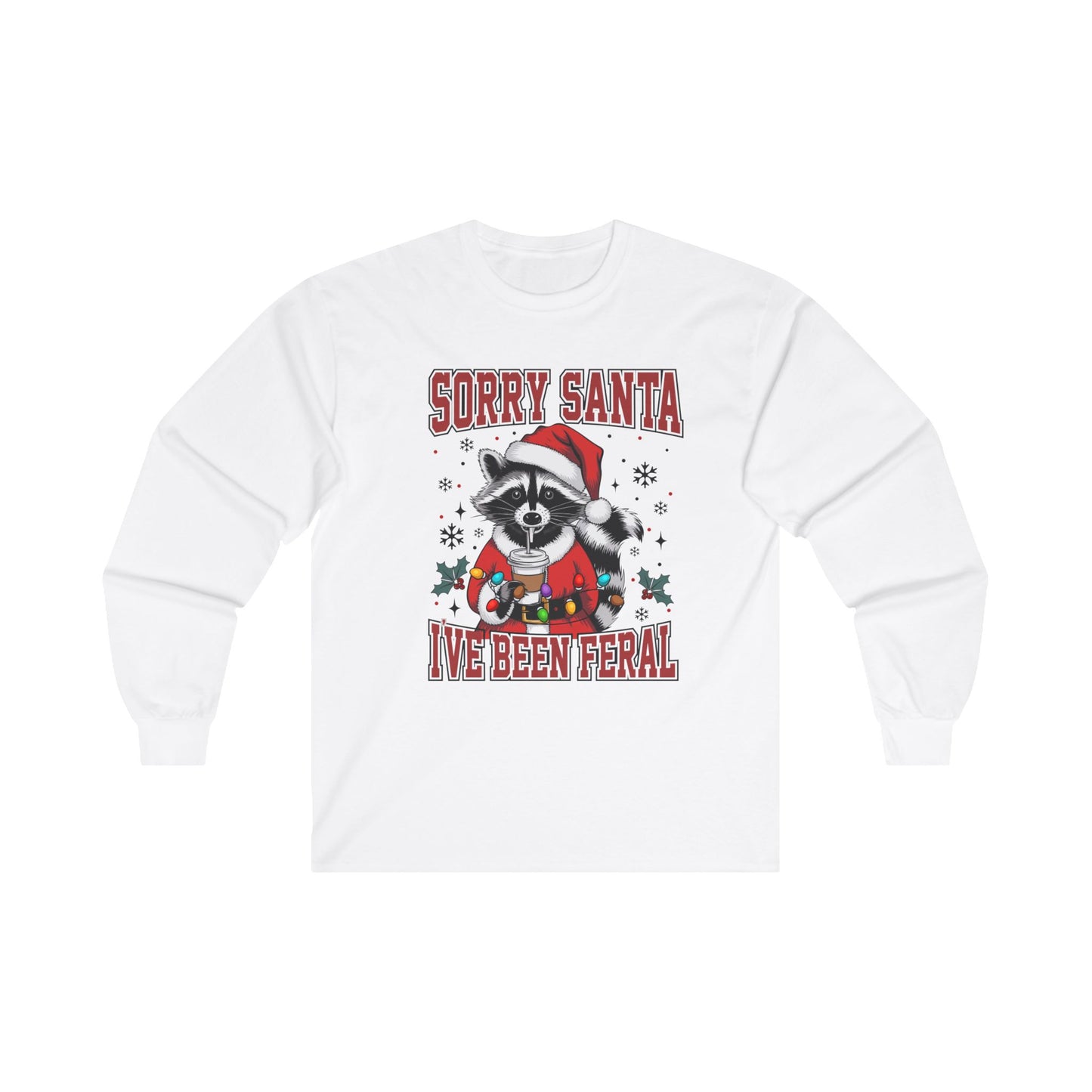 Sorry Santa I've Been Feral Long Sleeve Tee - Funny Holiday Shirt for Animal Lovers