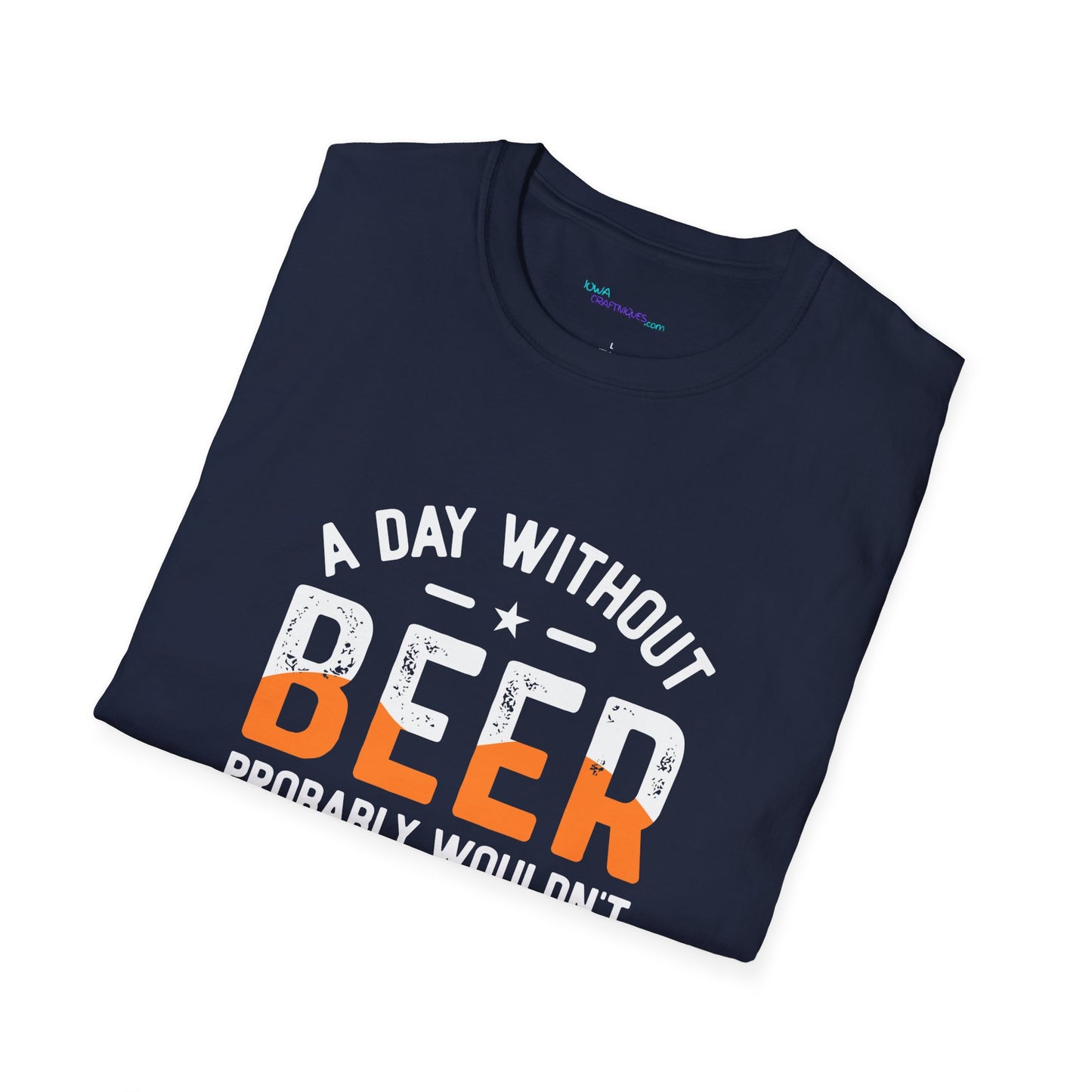 Day without Beer Unisex Softstyle T-Shirt