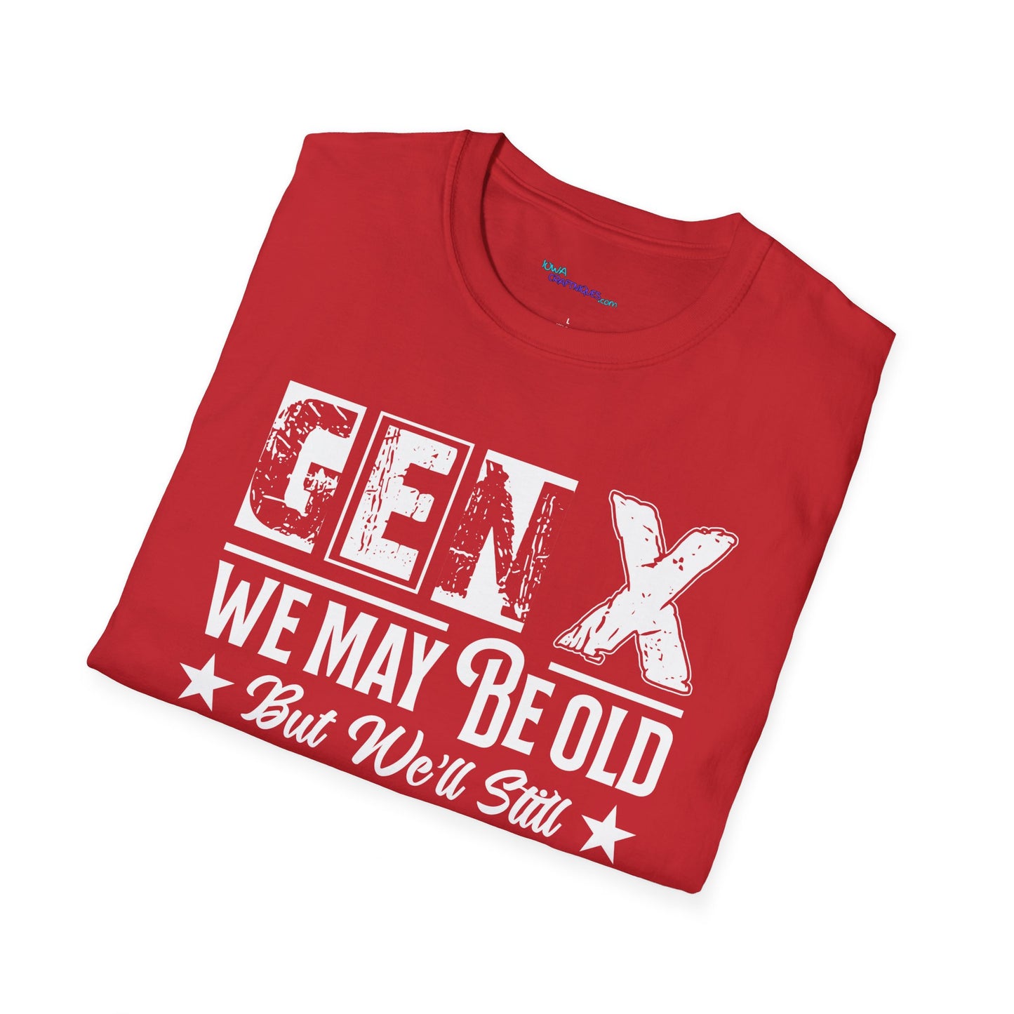 GEN X May be Old Unisex Softstyle T-Shirt
