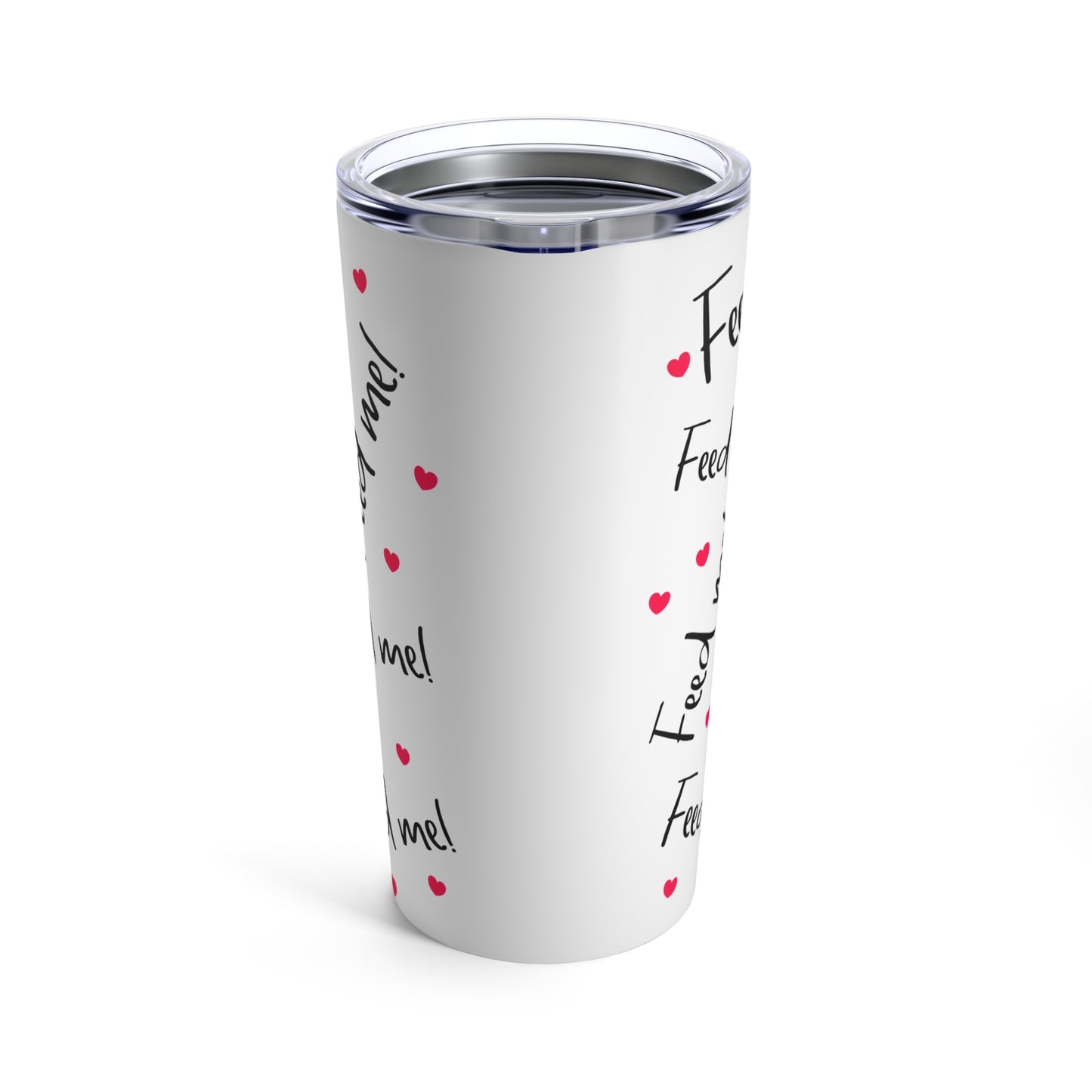 Cat Feed me Tumbler 20oz