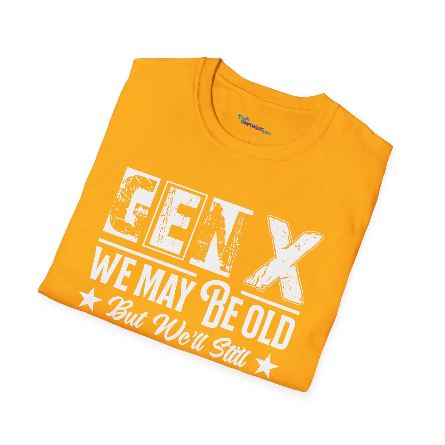 GEN X May be Old Unisex Softstyle T-Shirt