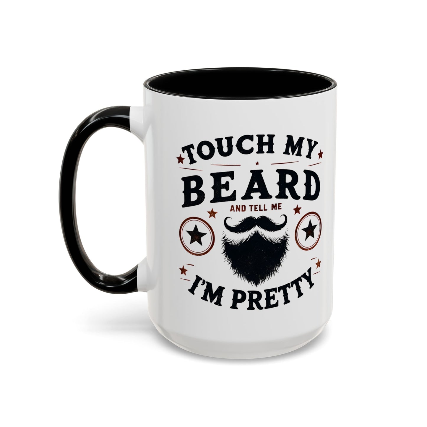 Touch My Beard I'm Pretty Mug | Accent Coffee Mug, 15oz