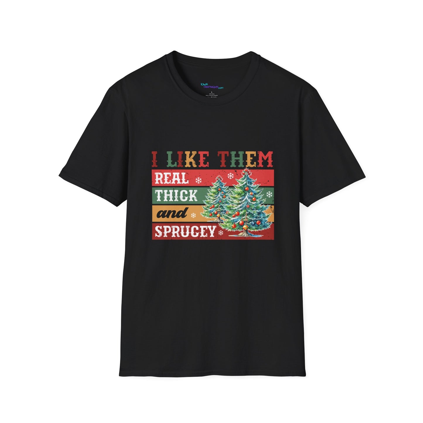 Funny Christmas T-Shirt - I Like Them Real Thick and Spruce