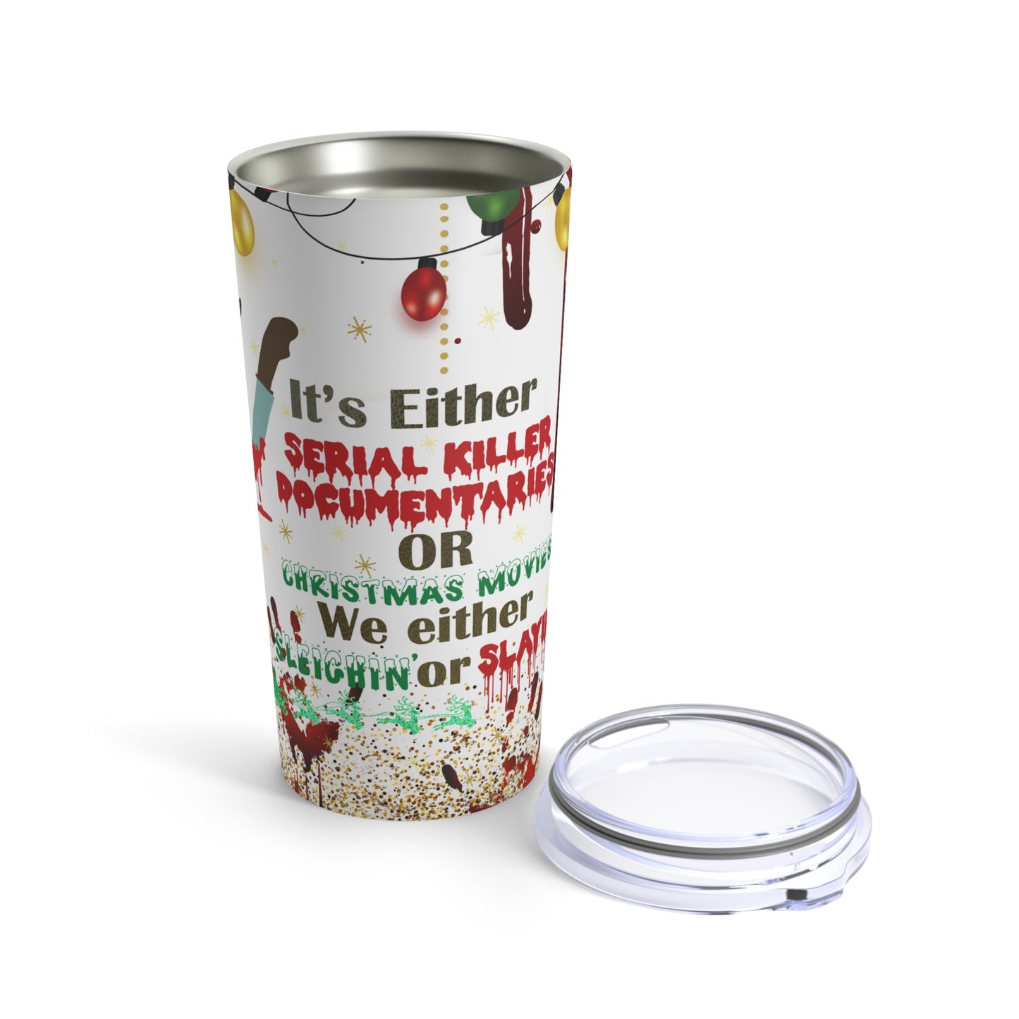 Sleighin or Slayin Skinny Steel Tumbler with Straw, 20oz