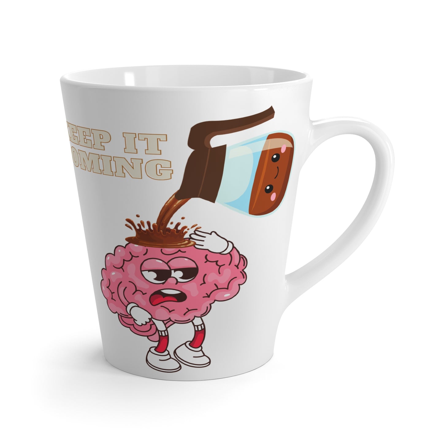Funny Latte Mug - Keep It Coming - Perfect Gift for Coffee Lovers