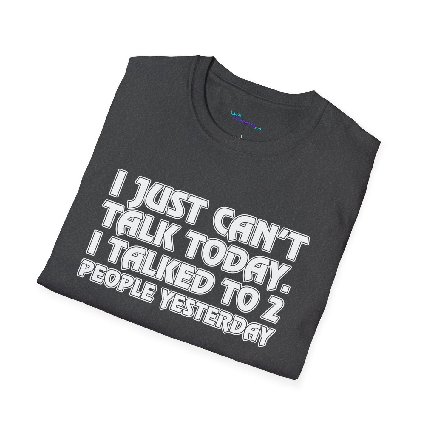Can't Talk Unisex Softstyle T-Shirt