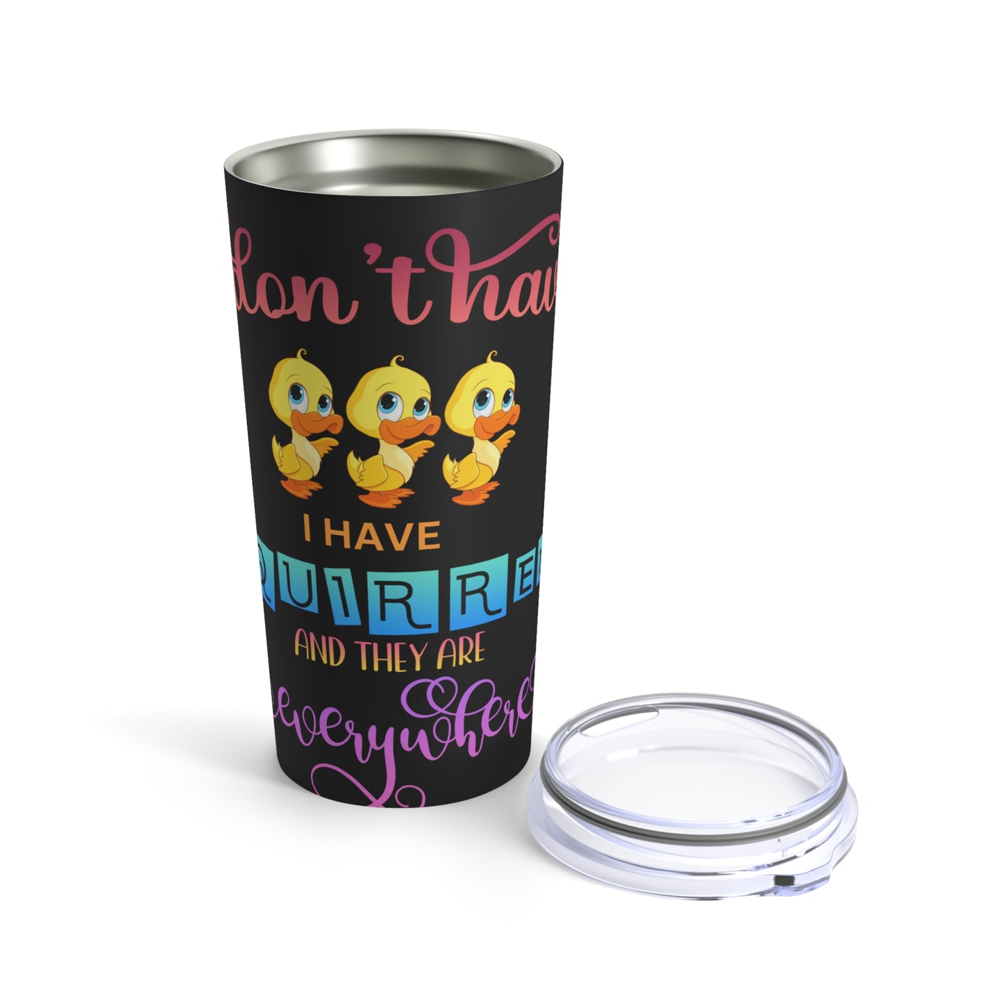 I Don't have Ducks Skinny Steel Tumbler with Straw, 20oz