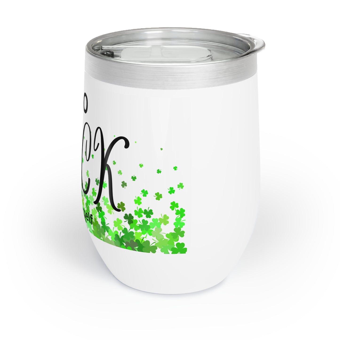 Go Luck Yourself 12oz Insulated Wine Tumbler