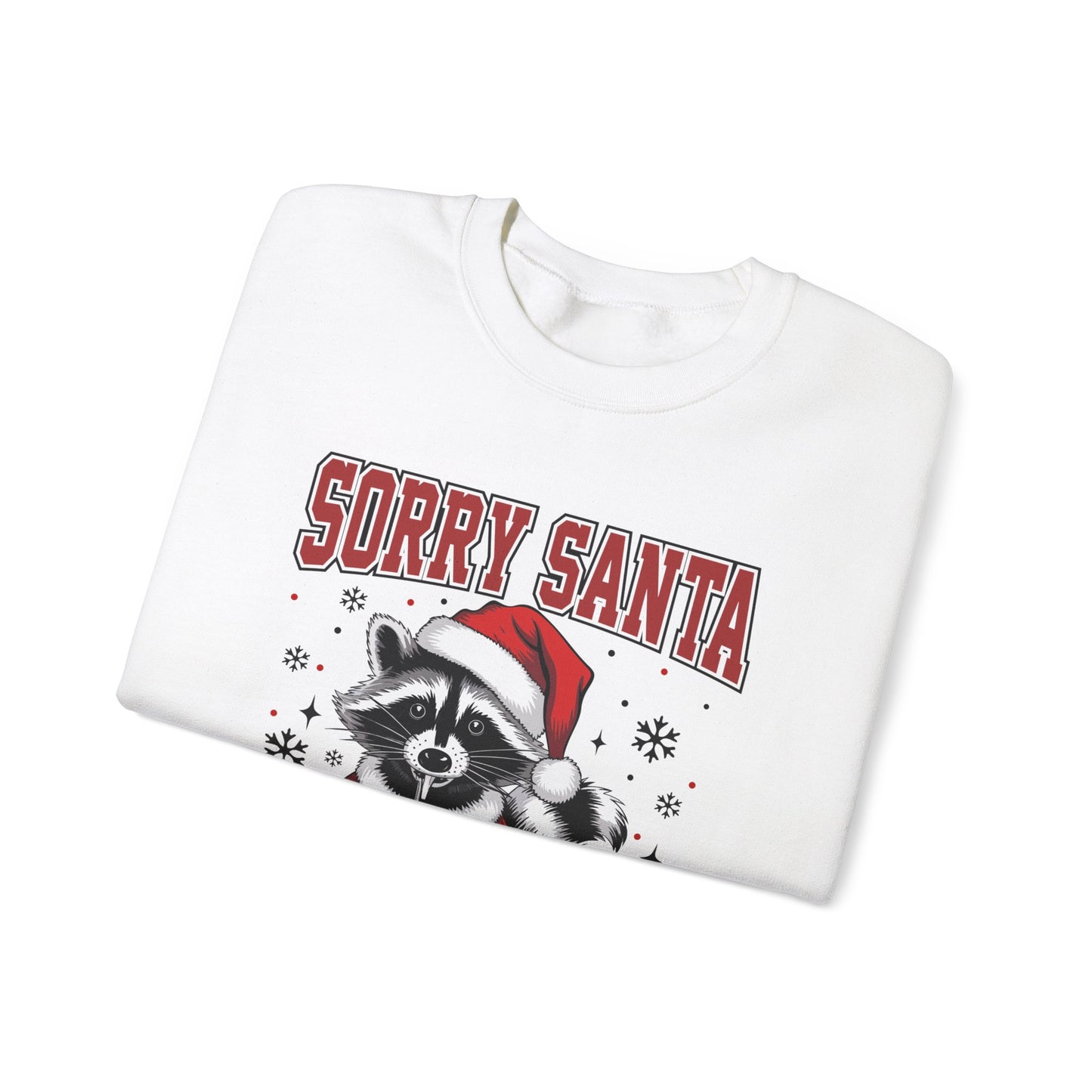 Funny Feral Raccoon Christmas Sweatshirt - Sorry Santa Unisex Crewneck
