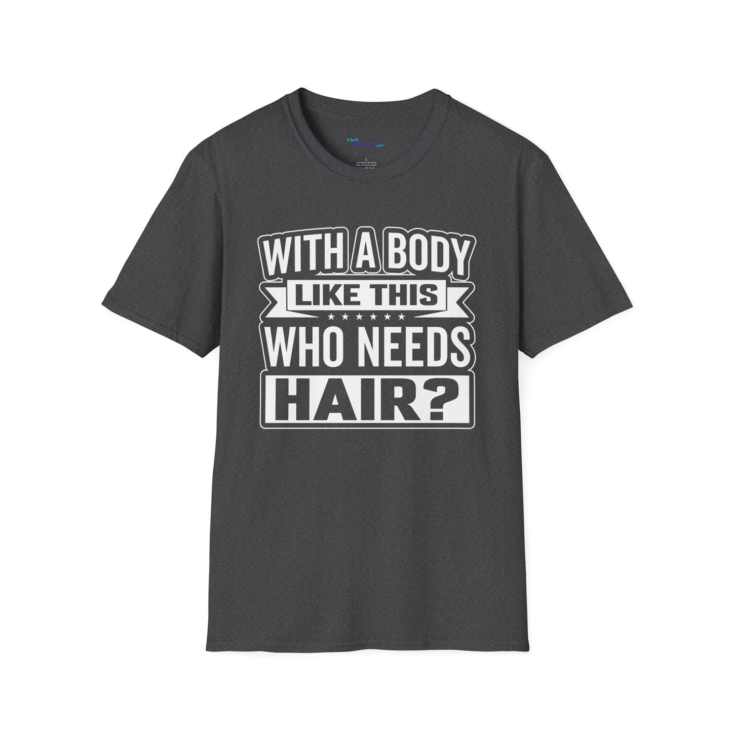 Who Needs Hair Unisex Softstyle T-Shirt