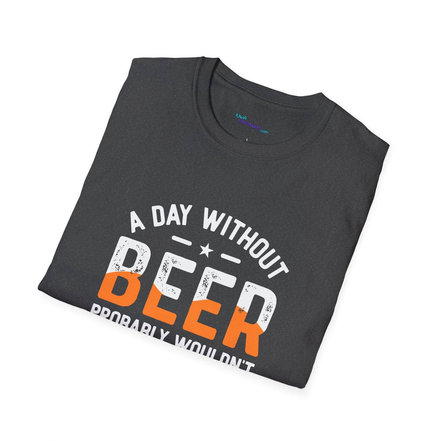Day without Beer Unisex Softstyle T-Shirt