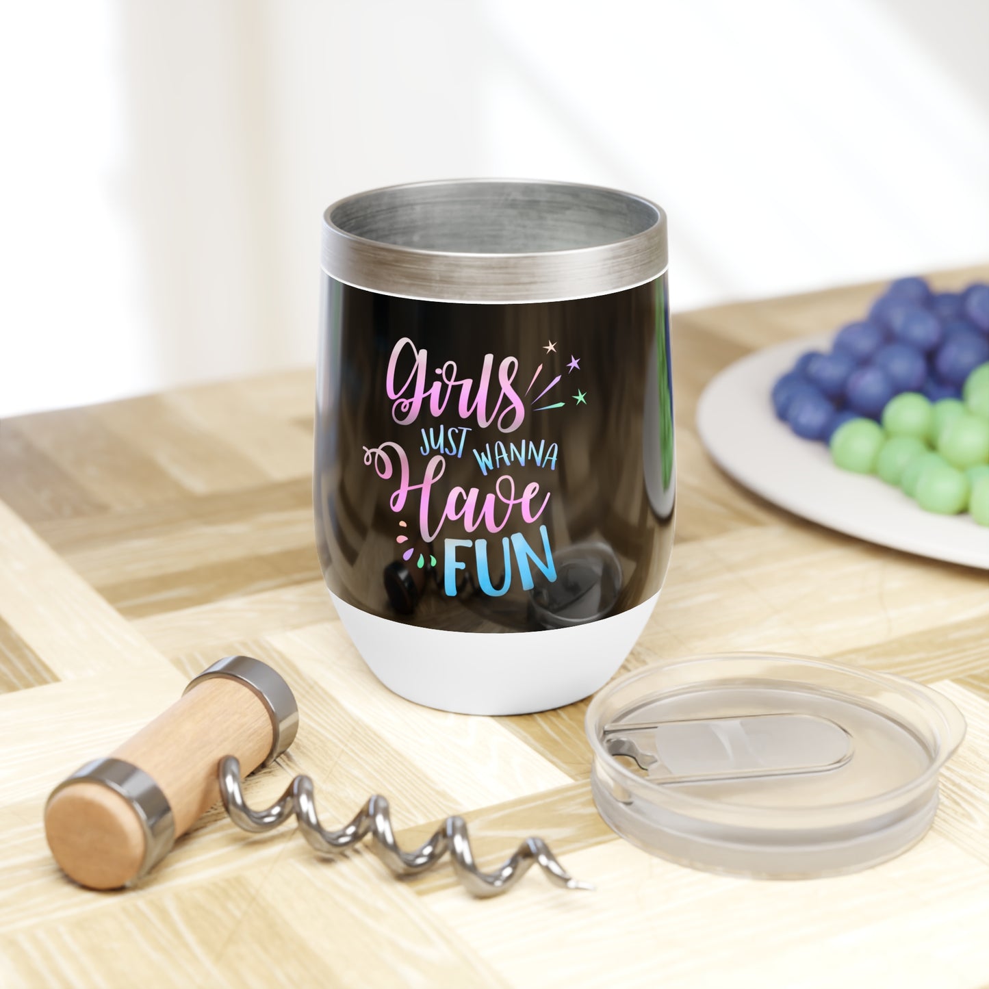 Girls wanna have Fun Chill Wine Tumbler