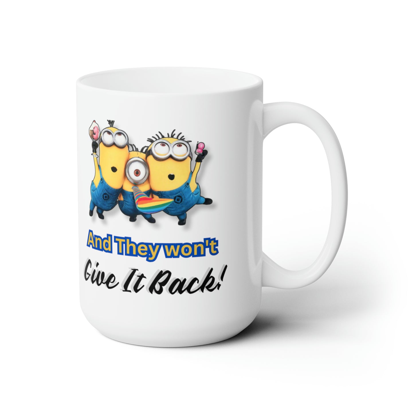 I didn't lose my mind Ceramic Mug 15oz