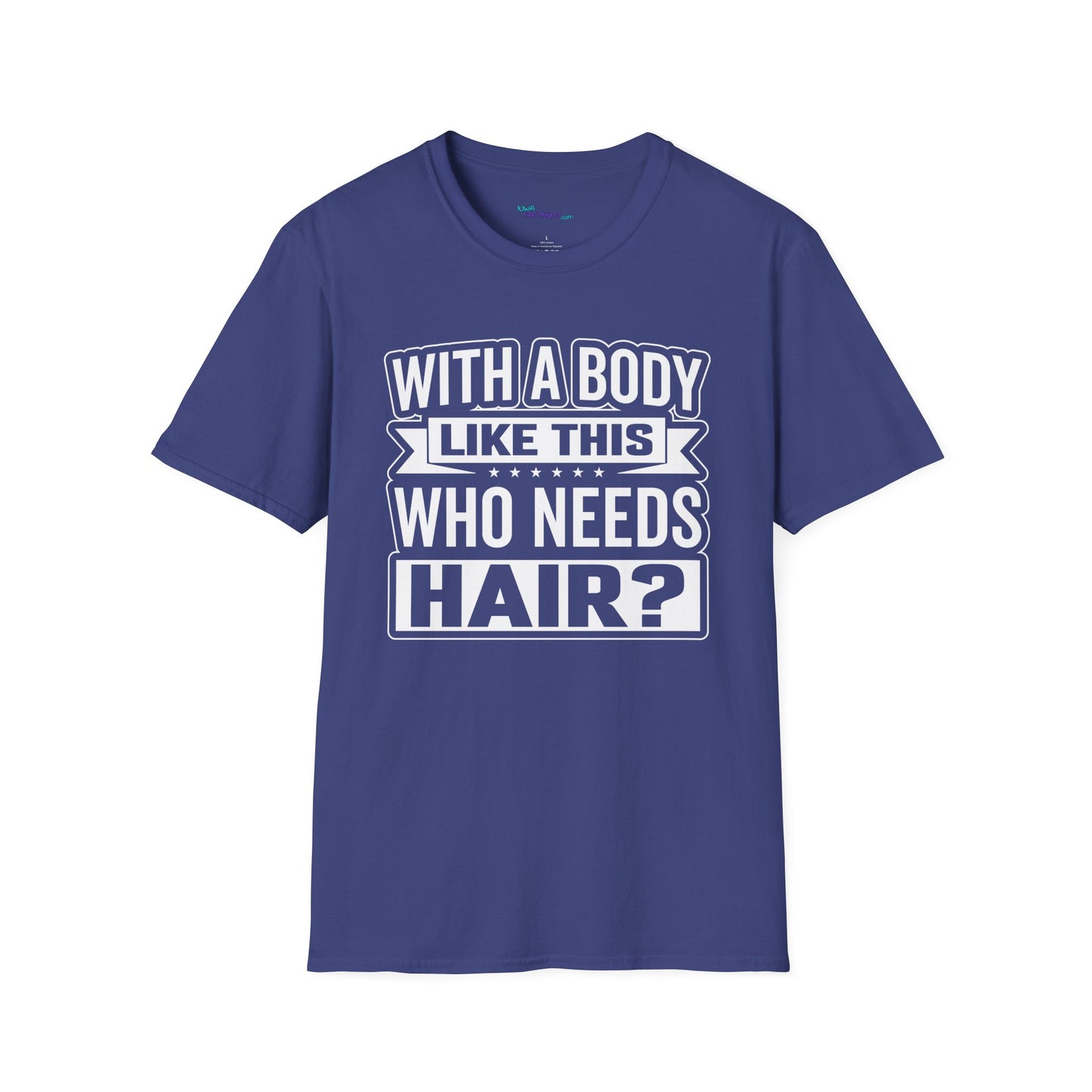 Who Needs Hair Unisex Softstyle T-Shirt