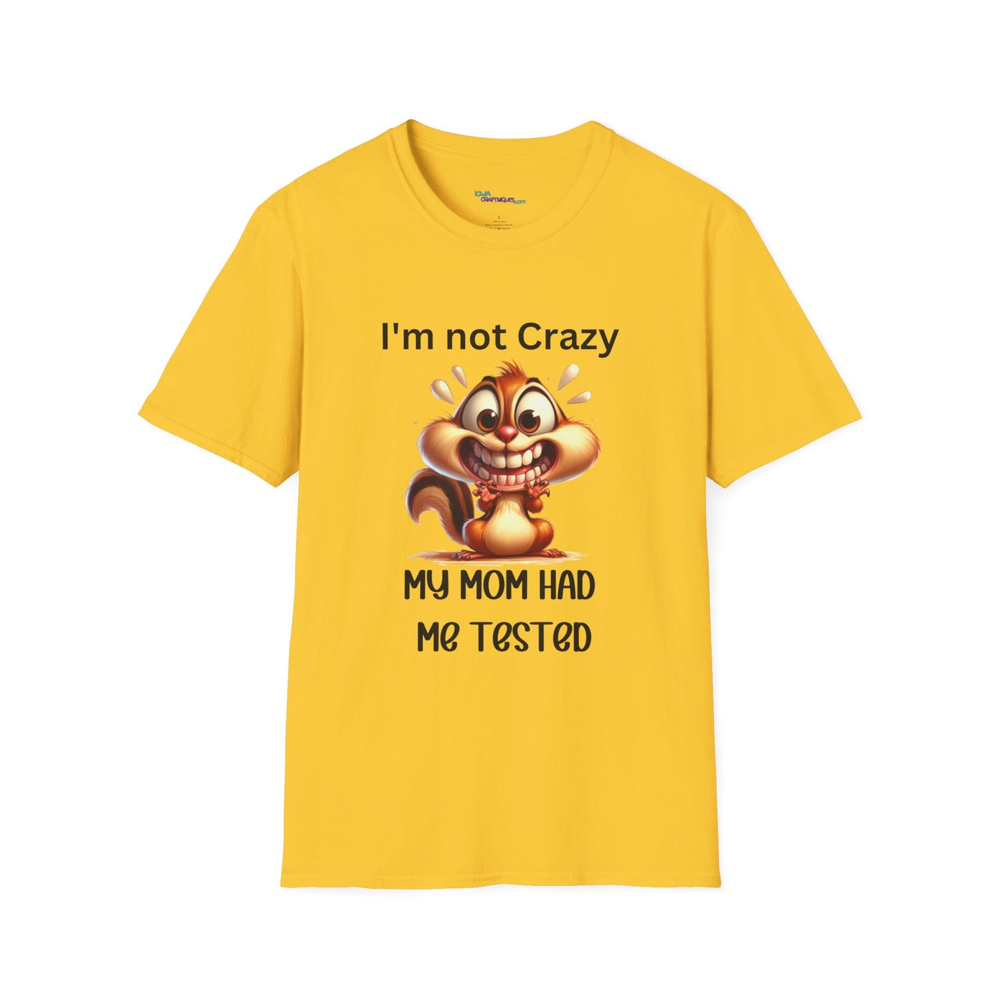 Mom had me Tested Unisex Softstyle T-Shirt