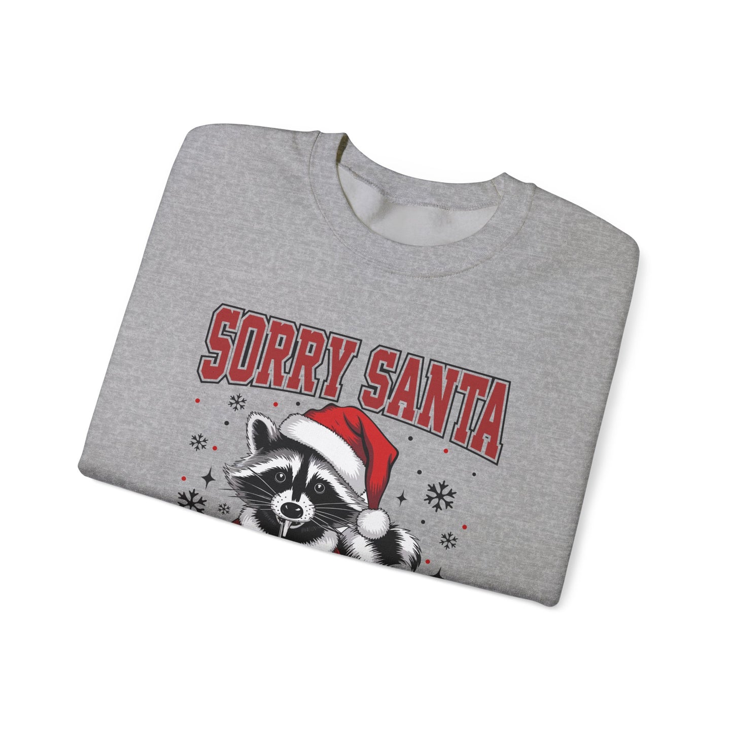 Funny Feral Raccoon Christmas Sweatshirt - Sorry Santa Unisex Crewneck