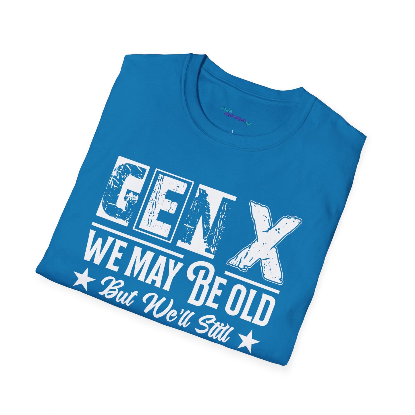GEN X May be Old Unisex Softstyle T-Shirt