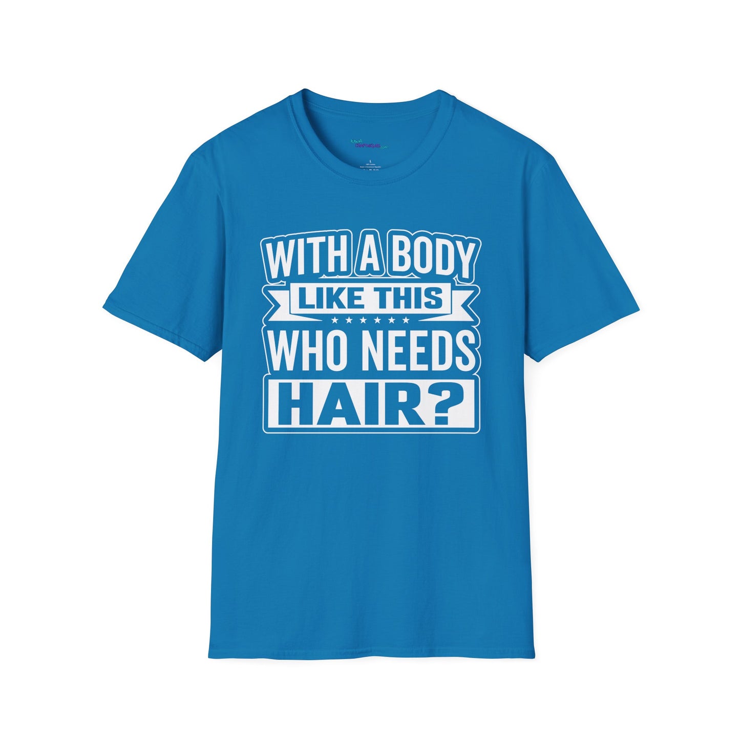 Who Needs Hair Unisex Softstyle T-Shirt
