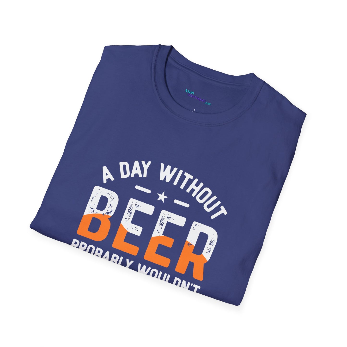 Day without Beer Unisex Softstyle T-Shirt