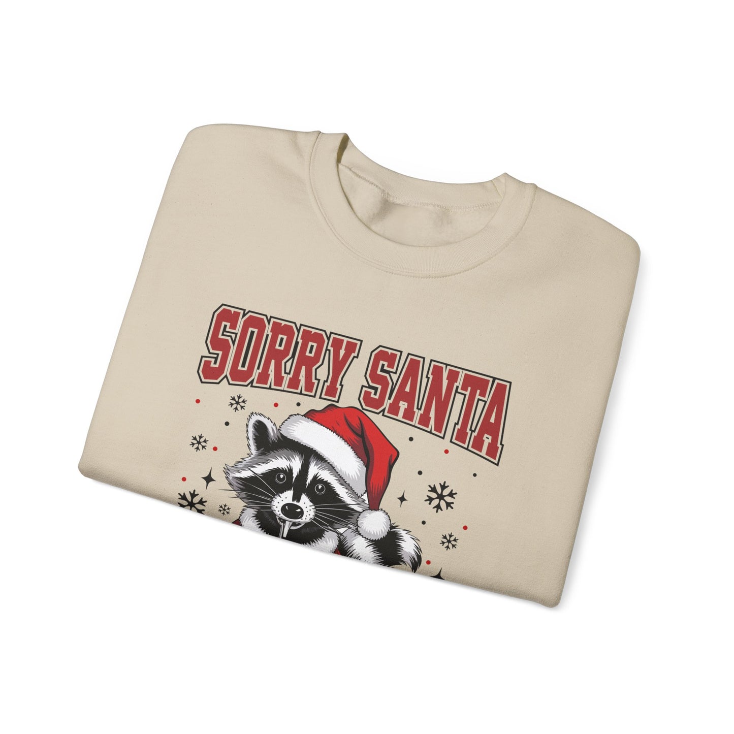 Funny Feral Raccoon Christmas Sweatshirt - Sorry Santa Unisex Crewneck