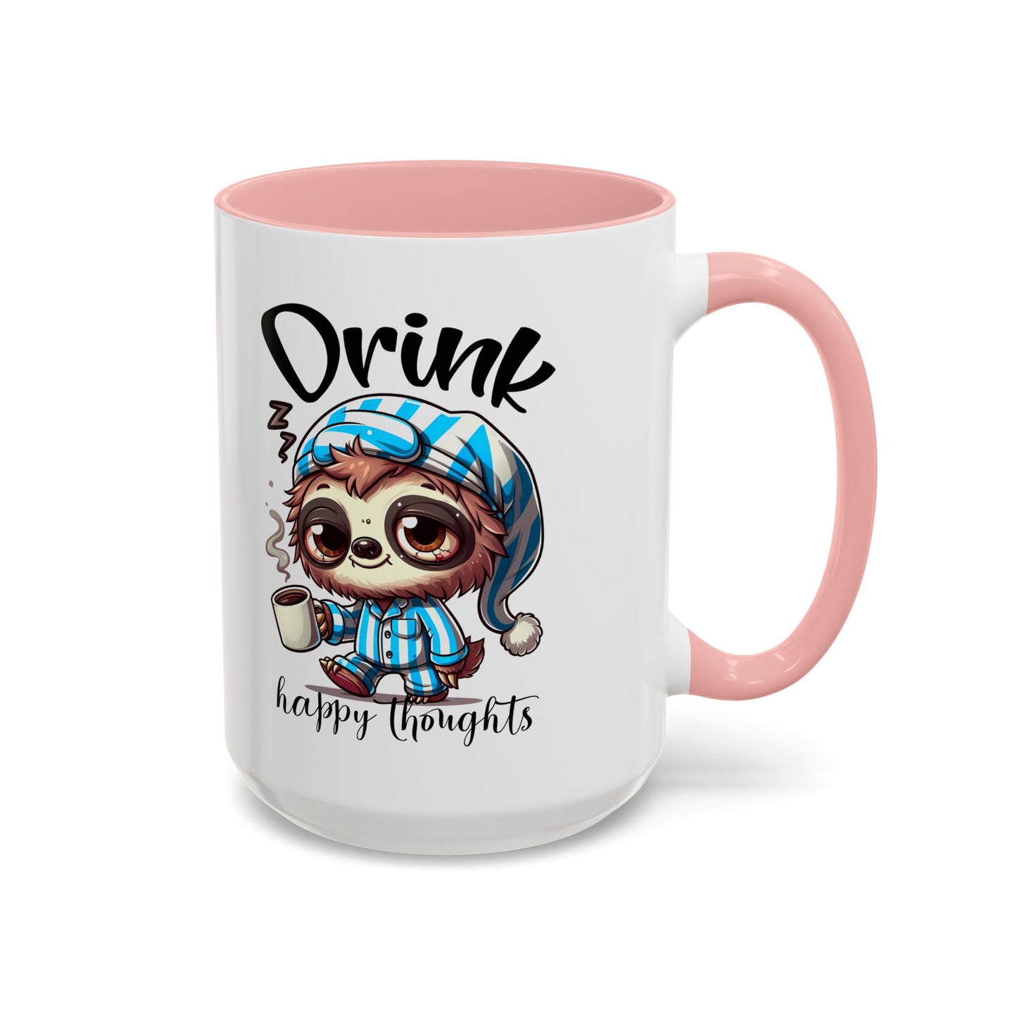 Drink Happy Thoughts Sloth Accent Coffee Mug – Perfect for Cozy Moments and Happy Thoughts