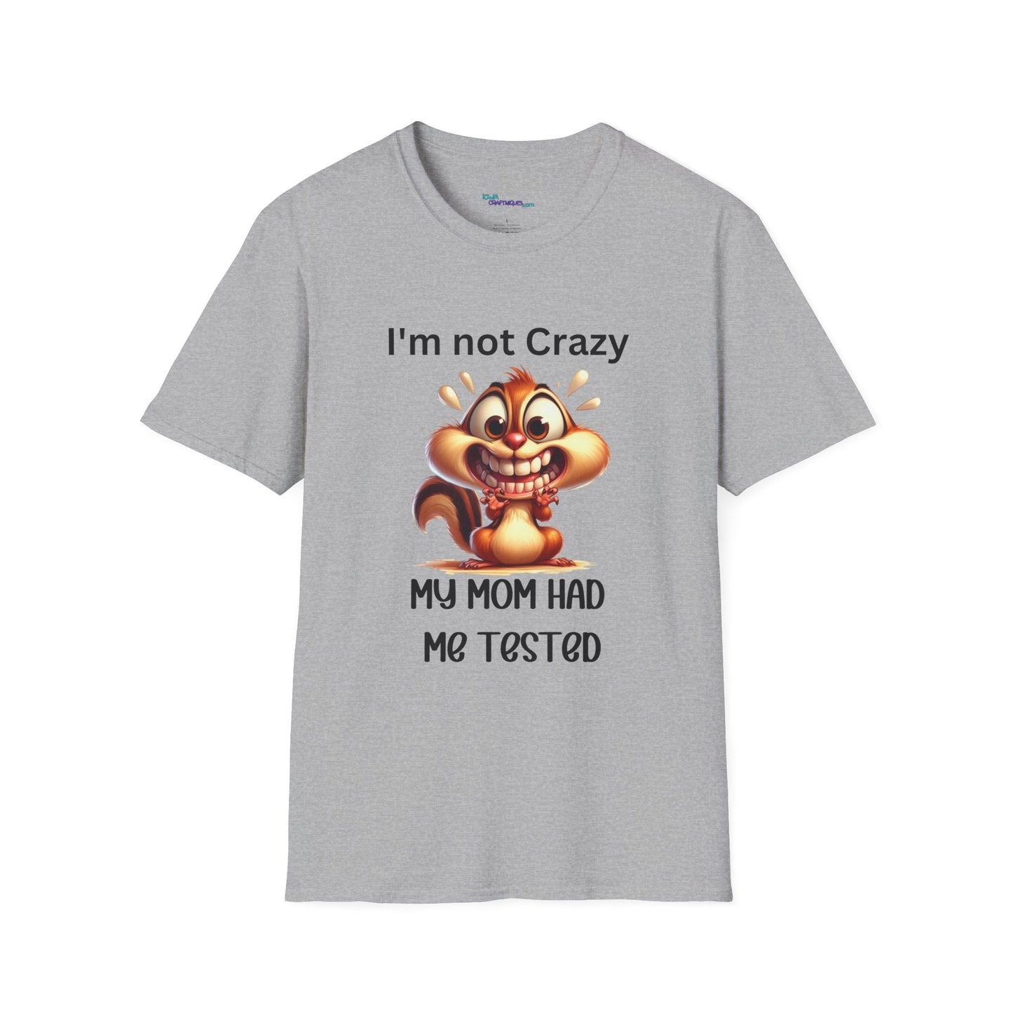 Mom had me Tested Unisex Softstyle T-Shirt