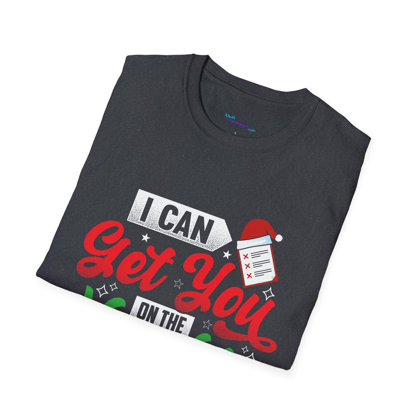 Funny Christmas T-Shirt - "I Can Get You on the Naughty List"