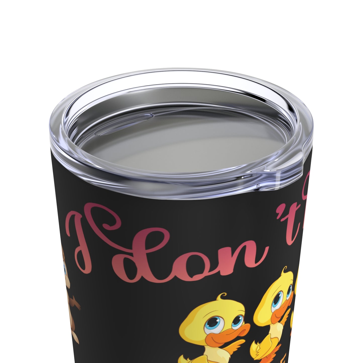 I Don't have Ducks Skinny Steel Tumbler with Straw, 20oz