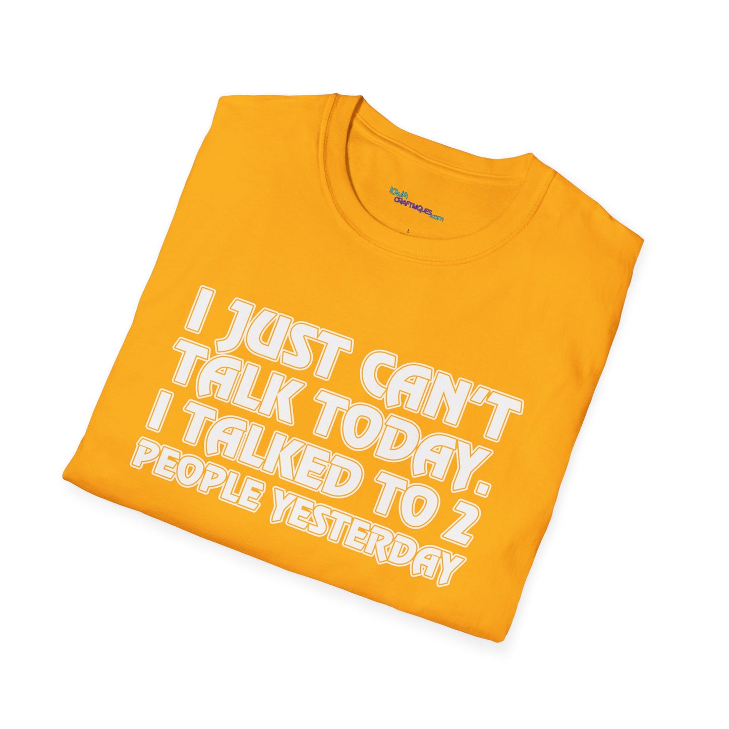 Can't Talk Unisex Softstyle T-Shirt