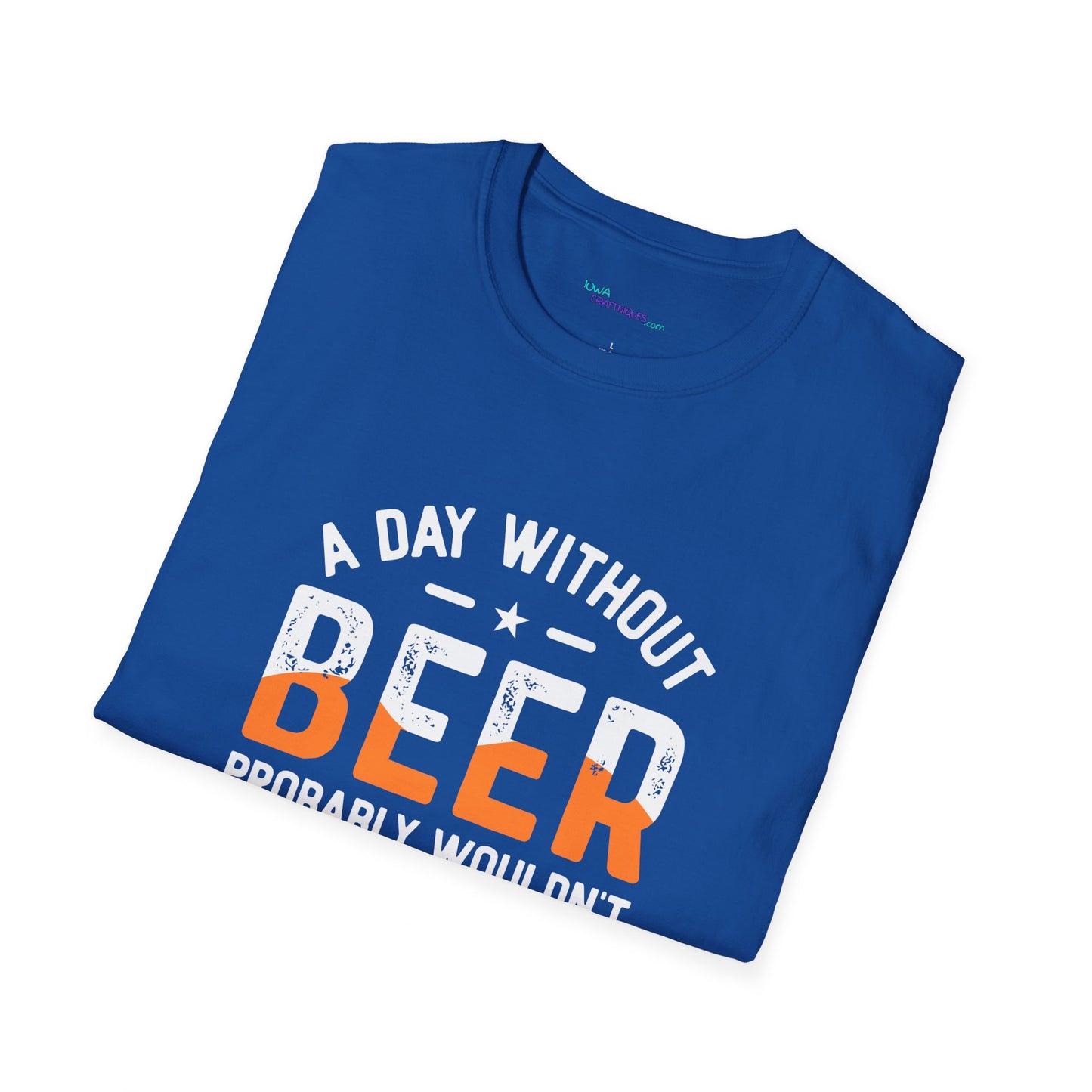 Day without Beer Unisex Softstyle T-Shirt