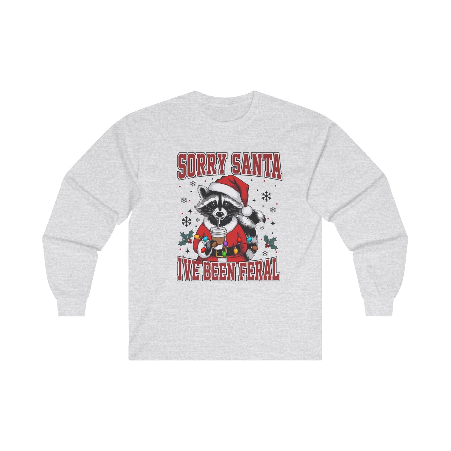Sorry Santa I've Been Feral Long Sleeve Tee - Funny Holiday Shirt for Animal Lovers