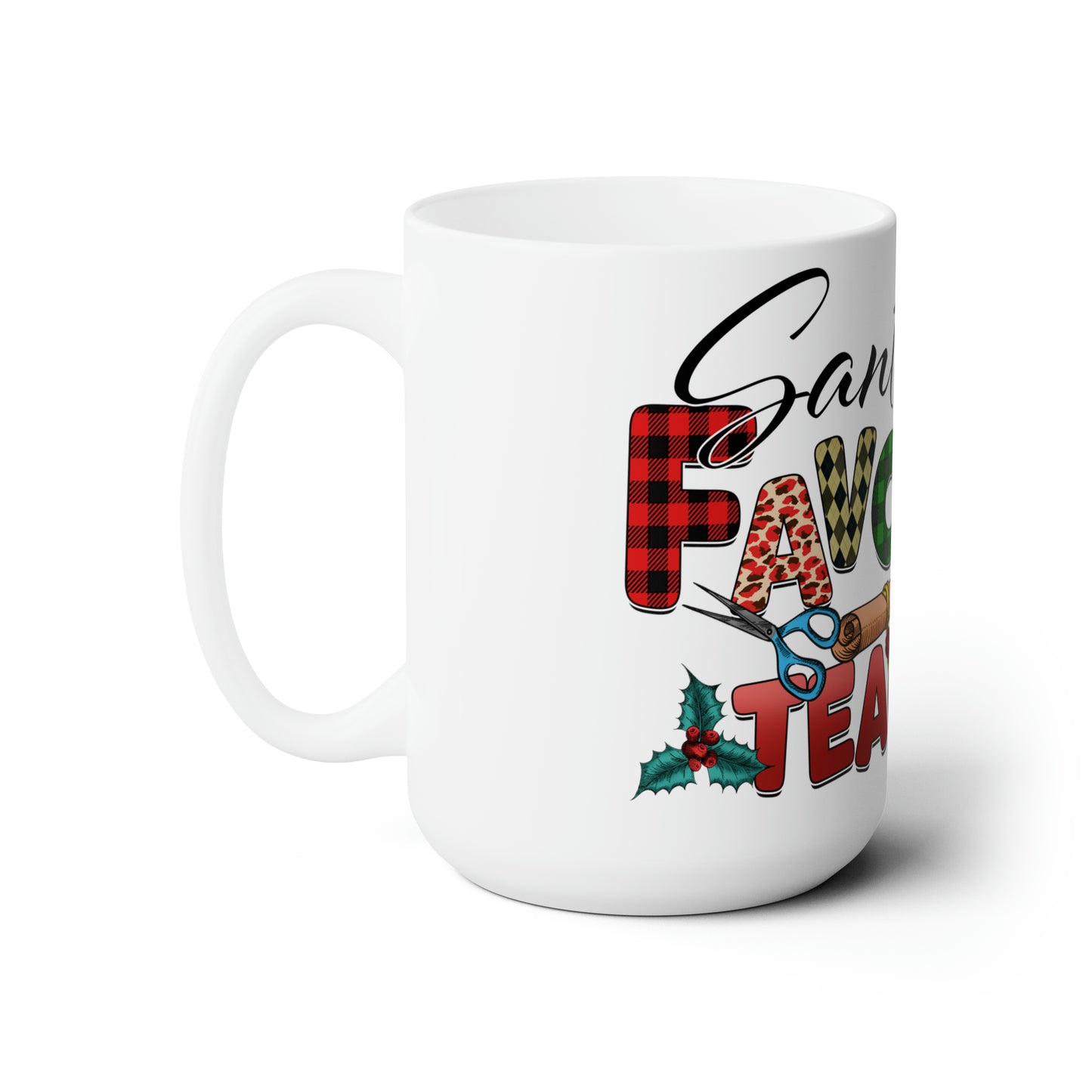 Santa's Favorite Teacher Ceramic Mug 15oz