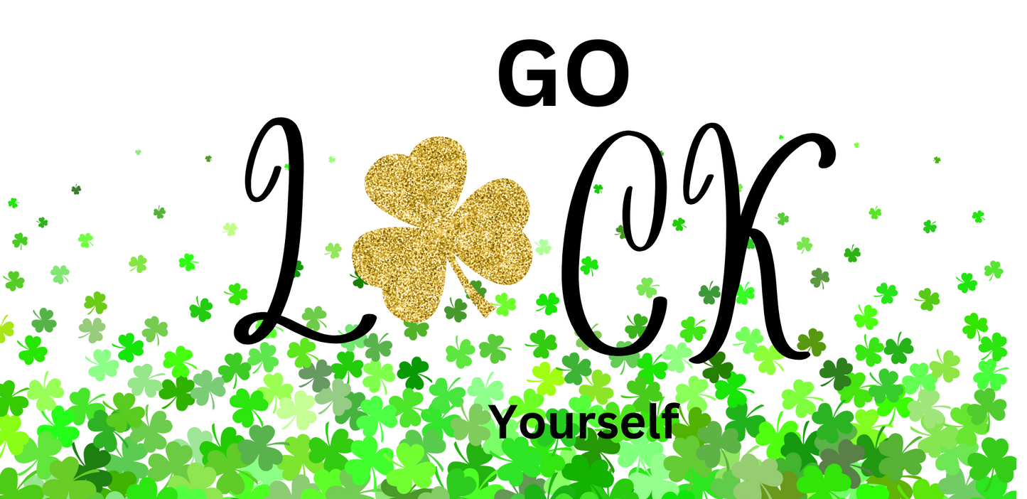 Go Luck Yourself Ceramic Mug 15oz