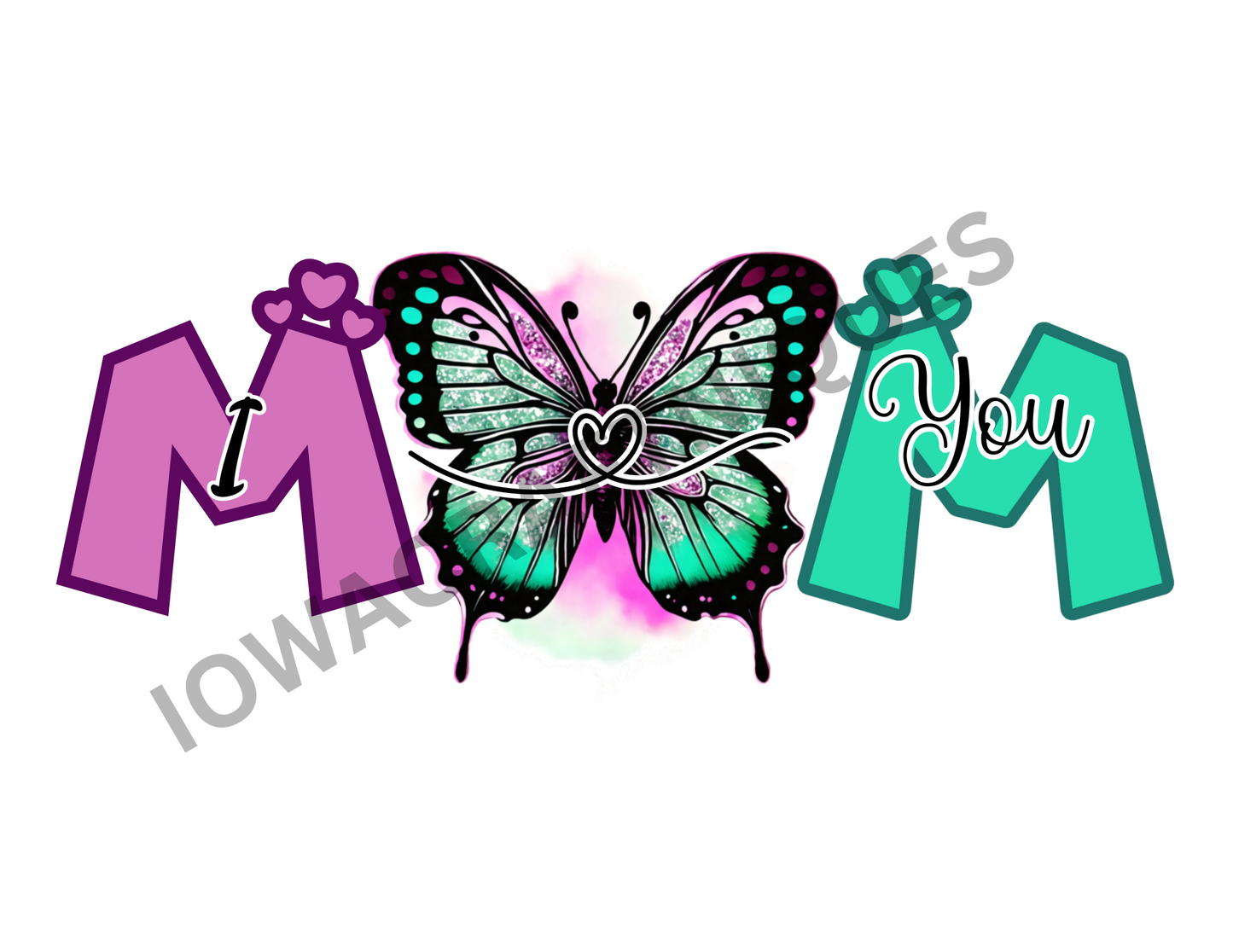 I love you Mom Teal Butterfly