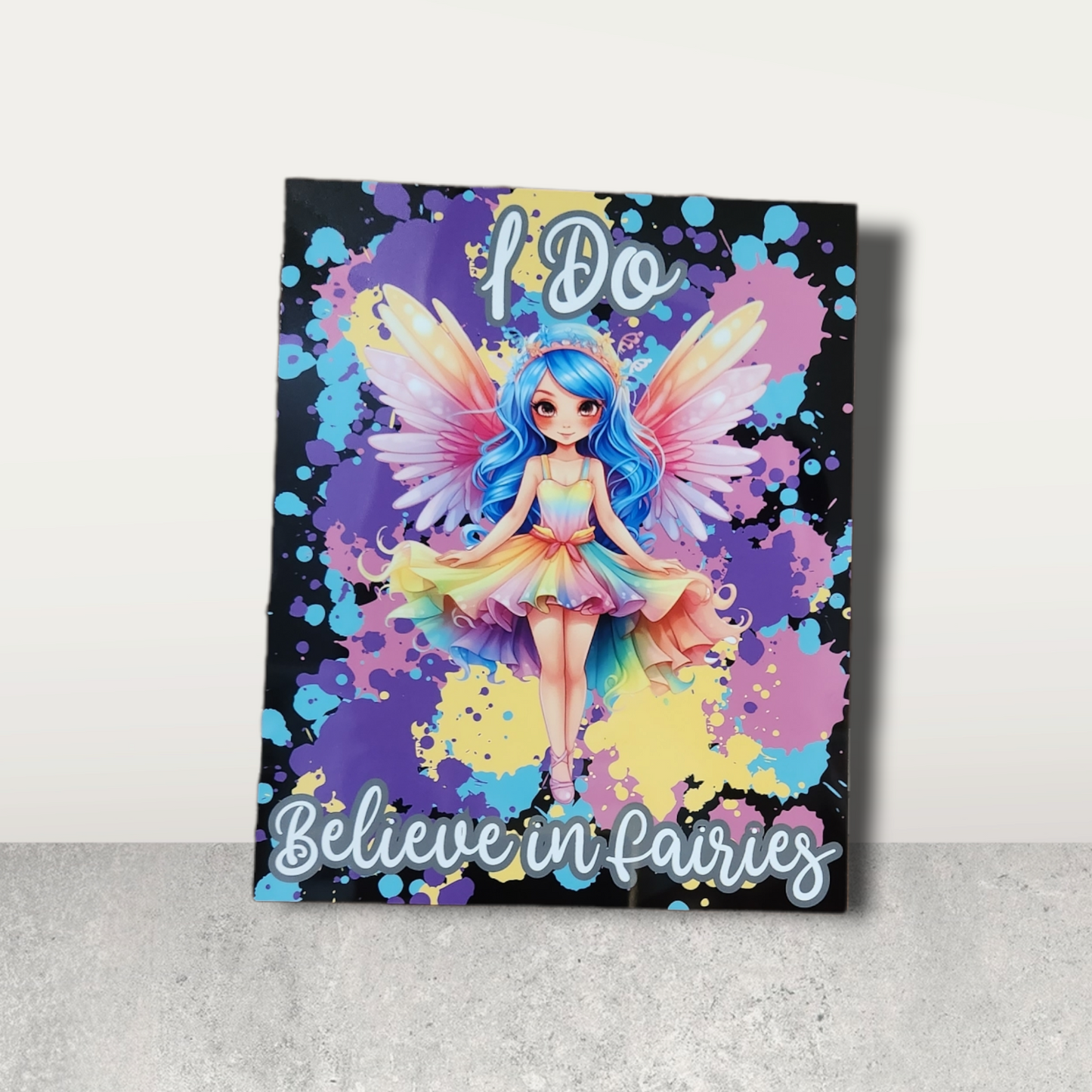 I Do Believe in Fairies Metal Sign
