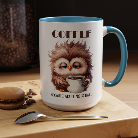 Sleepy Owl Coffee Mug | Because Adulting Is Hard Accent Mug