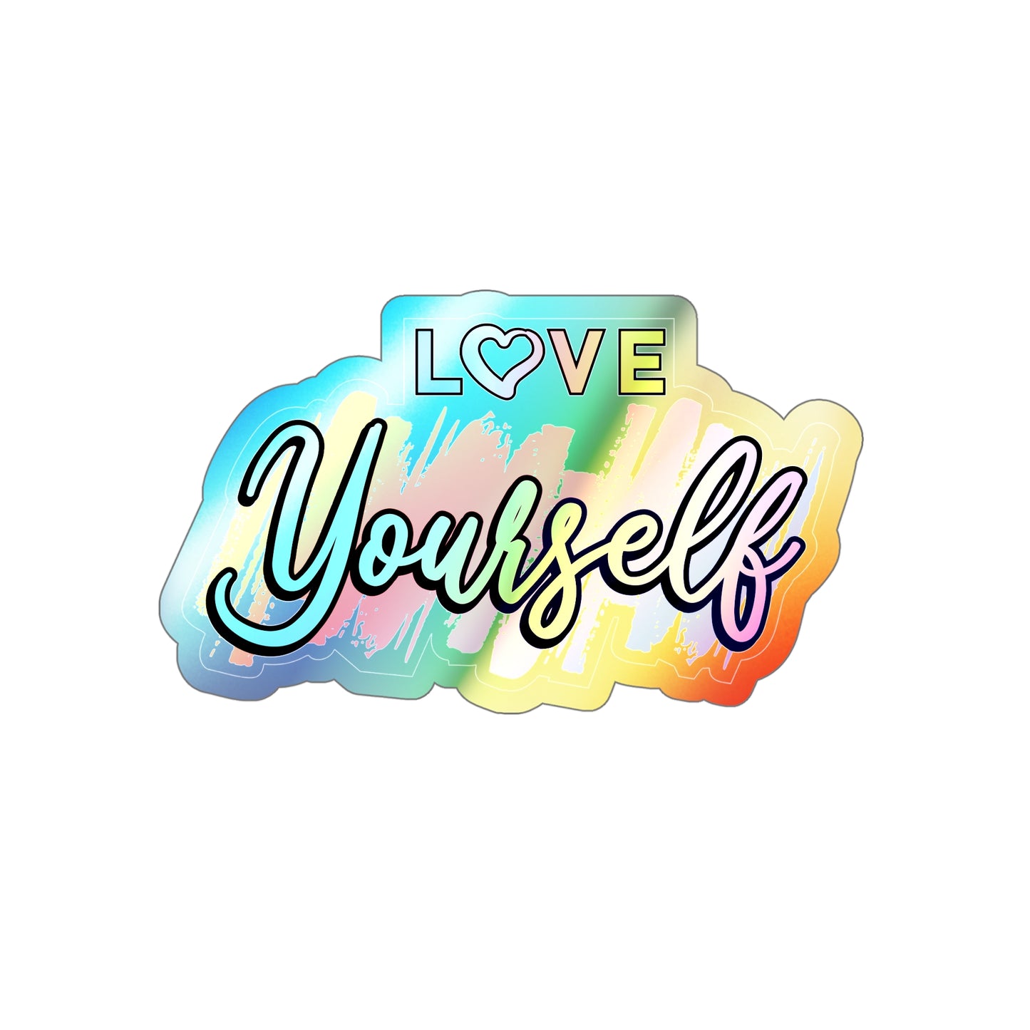 Inspiring Holographic Stickers - 'Love Yourself' Die-cut Design for Self-Care and Motivation