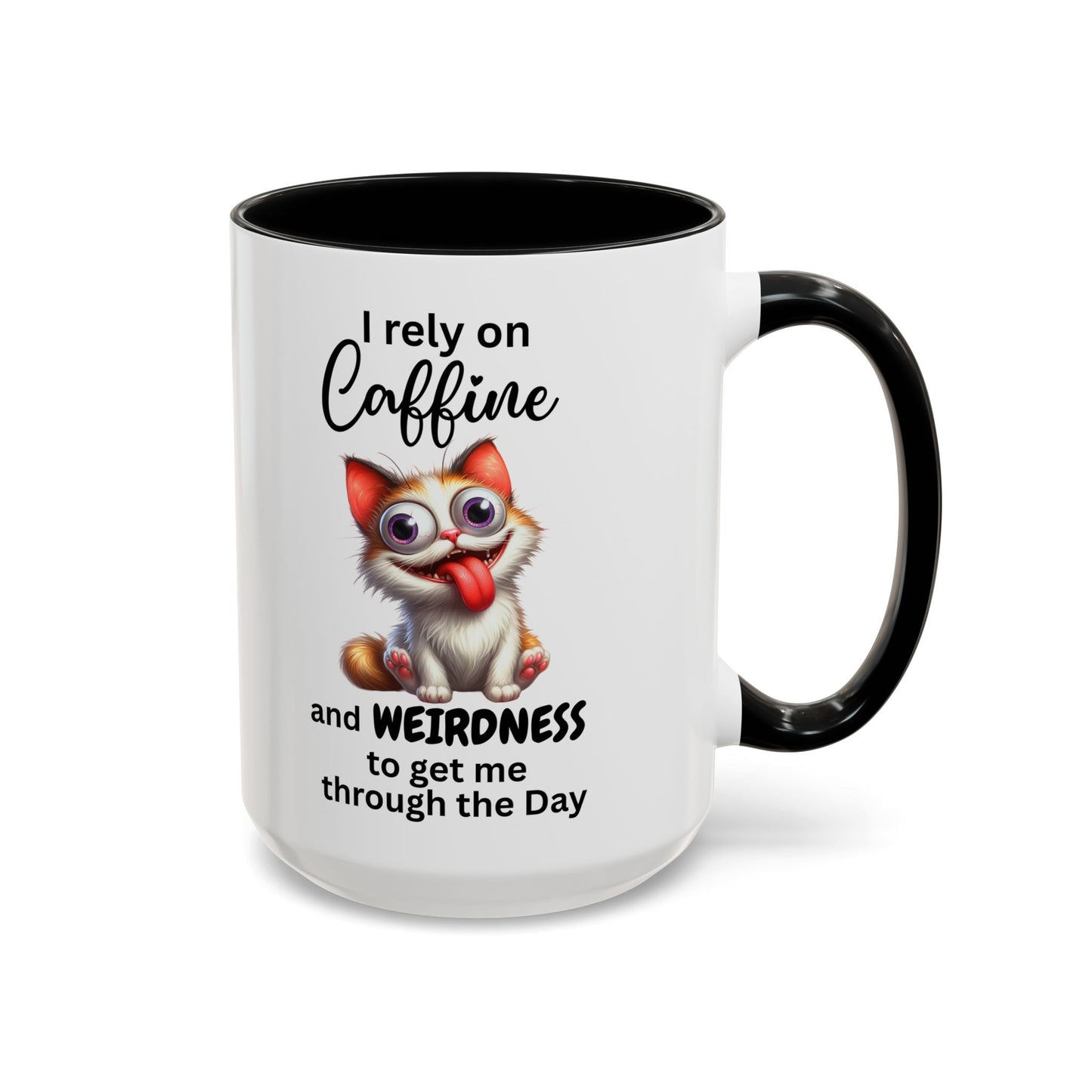 I Rely on Caffeine and Weirdness Mug | Accent Coffee Mug Cat