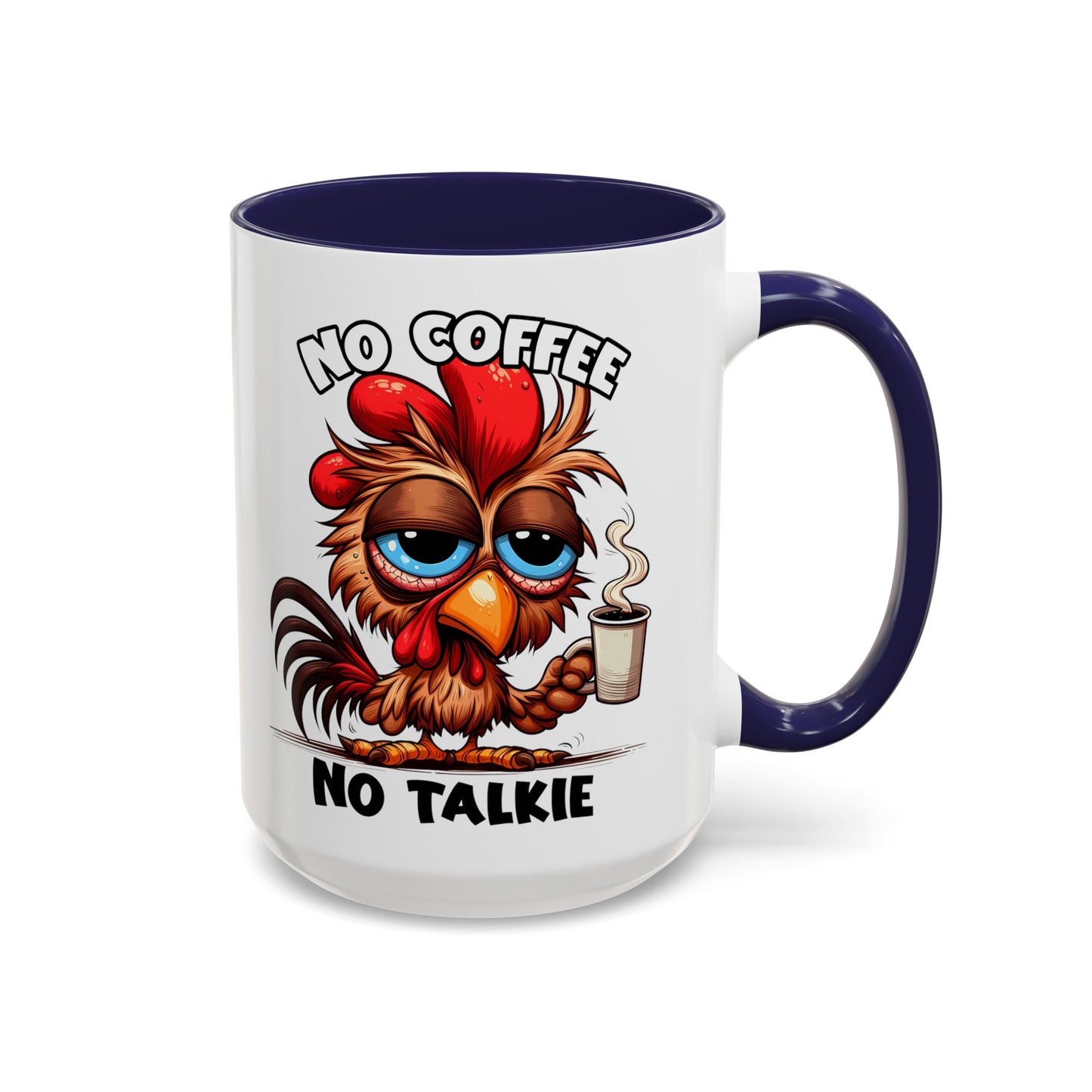 No Coffee No Talkie Accent Coffee Mug (11, 15oz)