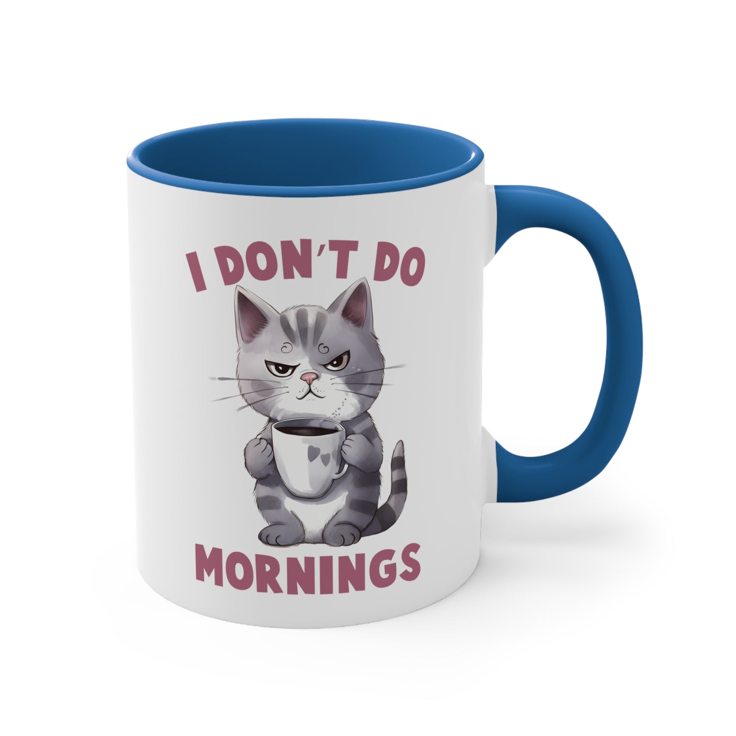 I Don't Do Morning Cat Accent Coffee Mug, 11oz