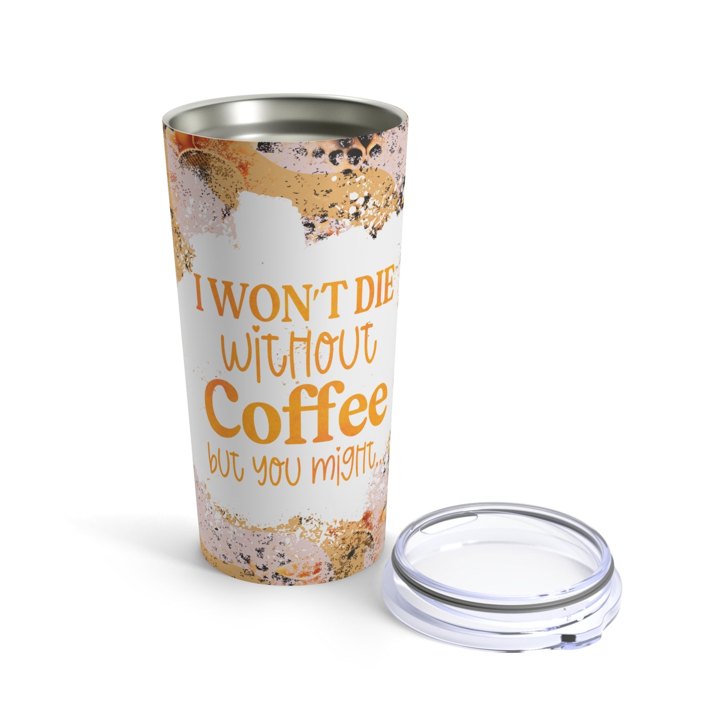 Won't Die without Coffee Skinny Steel Tumbler with Straw, 20oz